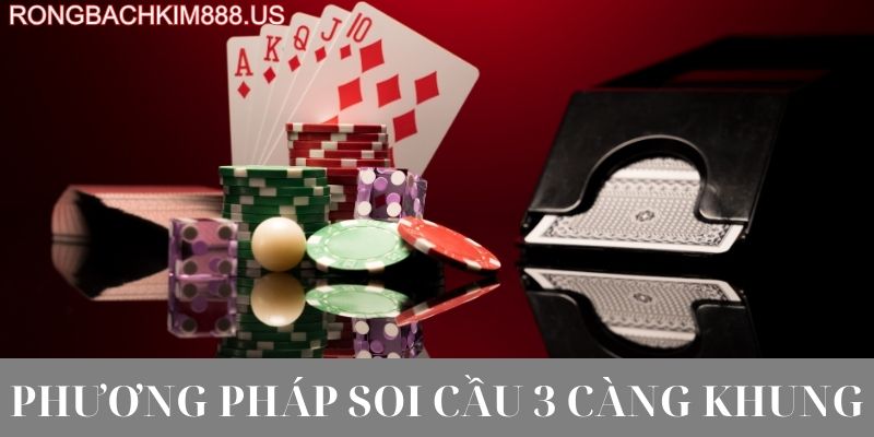 Phương pháp soi cầu 3 càng khung
